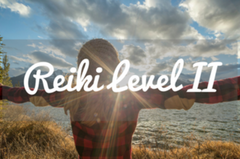 Reiki Level II Attunement! STEP INTO YOUR DIVINE LIFE PURPOSE WITH EASE