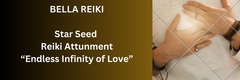 STAR SEED REIKI -ENDLESS INFINITY OF LOVE INDIGOS - CRYSTAL - RAINBOW - DIAMOND