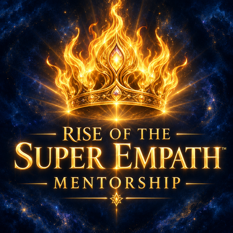 Rise of the Super Empath™ Mentorship