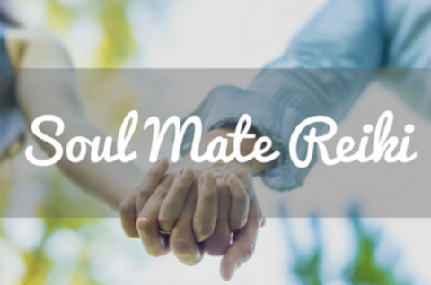 SOUL MATE REIKI ATTUNEMENT - ARE YOU READY TO CALL IN THE ONE